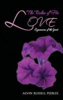 The Riches of His LOVE: Expressions of the Spirit 1467044393 Book Cover