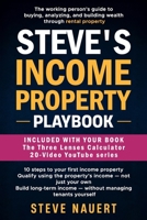 Steve's Income Property Playbook: The working person's guide to buying, analyzing, and building wealth through rental property B0H22SL9ZZ Book Cover