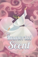 The Immortal Scent 9948747178 Book Cover