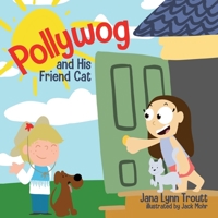 Pollywog and His Friend Cat 1685151965 Book Cover