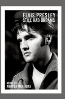 Elvis Presley still had dreams 3347510658 Book Cover