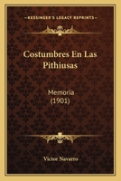 Costumbres En Las Pithiusas: Memoria (1901) 1160842116 Book Cover