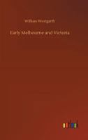 Early Melbourne and Victoria 3732651193 Book Cover
