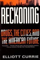 Reckoning: Drugs, the Cities, and the American Future 0809015714 Book Cover