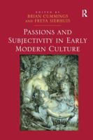 Passions and Subjectivity in Early Modern Culture 1138245879 Book Cover