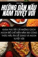 HƯỚng DẪn NẤu NẤm TuyỆt VỜi 1805428527 Book Cover