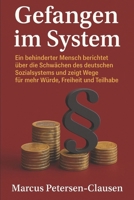 Gefangen im System: Ein behinderter Mensch berichtet über die Schwächen des deutschen Sozialsystems und zeigt Wege für mehr Würde, Freiheit und Teilhabe (German Edition) B0FPCC32HX Book Cover