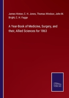 A Year-Book of Medicine, Surgery, and their, Allied Sciences for 1863 3752581603 Book Cover