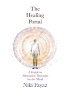 The Healing Portal: A Guide to Alternative Therapies for the Mind 840968795X Book Cover