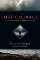 Just Courage: God's Great Expedition for the Restless Christian 0830844627 Book Cover
