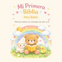 Mi Primera Biblia Para Bebés (Spanish Edition) B0GF5YSF9P Book Cover
