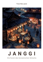 Janggi: Die Kunst des koreanischen Schachs (German Edition) 3384303873 Book Cover