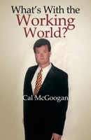 What's With the Working World? 1631321439 Book Cover