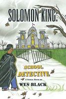 Solomon King: School Detective 1425795951 Book Cover