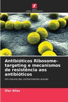 Antibióticos Ribosome-targeting e mecanismos de resistência aos antibióticos 6205677741 Book Cover