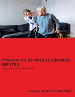 Prevención de riesgos laborales. MP1782. Área profesional: Atención sociosanitaria. (Formación complementaria) (Spanish Edition) B0FQ5WMYGW Book Cover