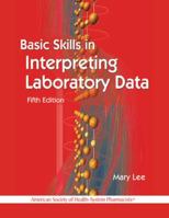 Basic Skills in Interpreting Laboratory Data, Sixth Edition 1585283436 Book Cover