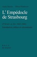 L'Empedocle de Strasbourg (P. Strasb. Gr. Inv. 1665-1666): Introduction, Edition Et Commentaire. with an English Summary. 3110151294 Book Cover