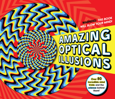 Amazing Optical Illusions 1787391639 Book Cover