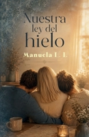 NUESTRA LEY DEL HIELO (Spanish Edition) B0HGM7KNQ4 Book Cover