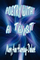 Poetry with a Twist 1105027813 Book Cover