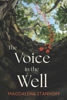 The Voice in the Well: A Novel (Migrant Birds) 8396242666 Book Cover