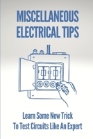 Miscellaneous Electrical Tips: Learn Some New Trick To Test Circuits Like An Expert: Vibration-Related Intermittent Issues null Book Cover