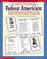 Read, Sing, and Learn Mini-Books: Famous Americans: 20 Reproducible Books With Mini-Bios, Fun Facts, Activities - and Super Songs Set to Familiar Tunes 0439376653 Book Cover