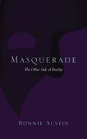 Masquerade: The Other Side of Reality 1432765787 Book Cover