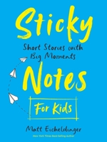 Sticky Notes for Kids: Short Stories with Big Moments B0H58T2WLT Book Cover