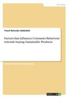 Factors that influence Consumer Behaviour towards buying Sustainable Products 3668769400 Book Cover