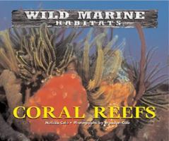 Wild Marine Habitats - Coral Reefs (Wild Marine Habitats) 1567119085 Book Cover