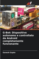 G-Bot: Dispositivo autonomo e controllato da Android completamente funzionante 6206228606 Book Cover