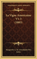 La Vigne Americaine V1-3 (1883) 1160101442 Book Cover