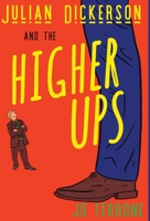 Julian Dickerson and the Higher Ups 1777373689 Book Cover