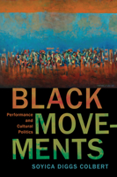 Black Movements: Performance and Cultural Politics 0813588510 Book Cover