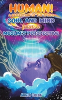 Human! A Reflection of the Spirit, Soul and Mind from a Muslim's Perspective 9948750640 Book Cover
