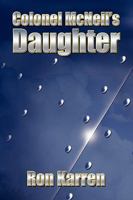 Colonel McNeil's Daughter 1436342341 Book Cover