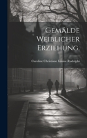 Gem�lde Weiblicher Erziehung. 1021057215 Book Cover