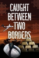 Caught Between Two Borders 0645198943 Book Cover