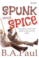 Spunk and Spice Volume 1: A Collection of Six Short Stories Celebrating Timeless Wit and Wisdom 1964800099 Book Cover