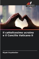 Il cattolicesimo ucraino e il Concilio Vaticano II 6630113640 Book Cover
