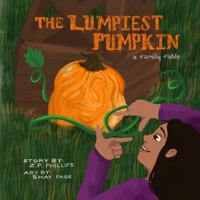 The Lumpiest Pumpkin 1978440278 Book Cover