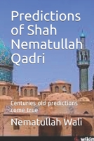Predictions of Shah Nematullah Qadri: Centuries old predictions come true B0863S7KJ6 Book Cover