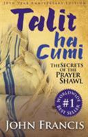 Talitha Cumi: Secrets of the Prayer Shawl - New Edition 0995799903 Book Cover