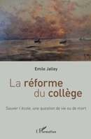 La réforme du collège: Sauver l'école, une question de vie ou de mort (French Edition) 2343071365 Book Cover