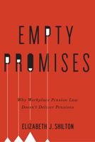 Empty Promises: Why Workplace Pension Law Doesn’t Deliver Pensions 0773547878 Book Cover