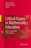 Critical Issues in Mathematics Education: Major Contributions of Alan Bishop 1441935118 Book Cover