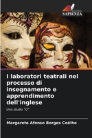 I laboratori teatrali nel processo di insegnamento e apprendimento dell'inglese: Uno studio “Q” (Italian Edition) 6206816354 Book Cover