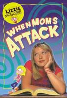 When Moms Attack (Lizzie McGuire) 0786846488 Book Cover